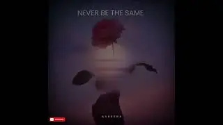NEVER BE THE SAME || KABEERA 