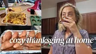 Our Cozy Home Thanksgiving | Cooking, Baking, & Slow Holiday Moments