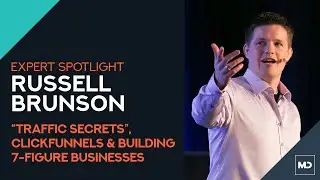 Expert Spotlight: Russell Brunson - ClickFunnels, Traffic Secrets & Building 7-Figure Businesses