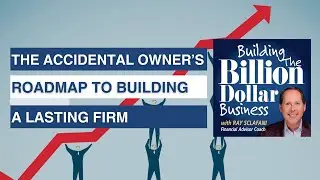 The Accidental Owner's Roadmap to Building a Lasting Firm | Financial Advisor Podcast