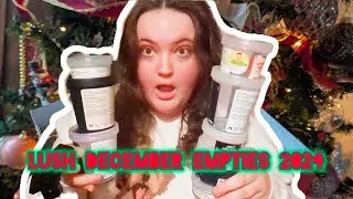 LUSH DECEMBER EMPTIES 2024 🎅🎁