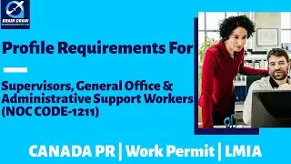 Administrative Support Workers-Profile Description for Canada Work permit, LMIA & PR | NOC CODE 1211