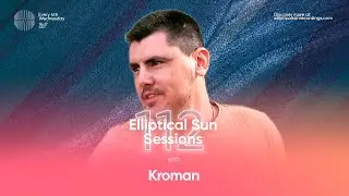 Elliptical Sun Sessions #112 with Kroman
