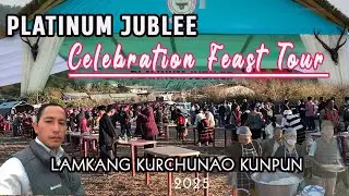 Platinum Jubilee Celebration Feasting Tour/Lamkang Kurchucknao Kunpun (LKK)