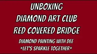 Diamond Art Club Red Covered Bridge Unboxing