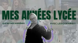 Mes années lycées !! 