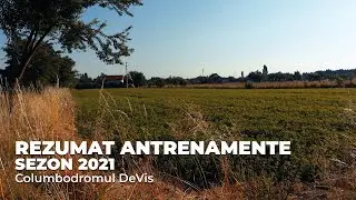 Rezumatul Antrenamentelor Sezon 2021 - Columbodromul DeVis