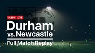 MATCH REPLAY: Durham (6-1) Newcastle Uni | ⚽ The North East Derby ⚽