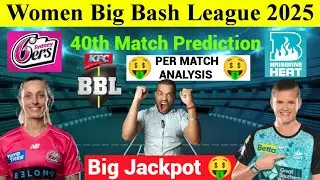 WBBL 2025 Sydney Sixers Women vs Brisbane Heat Women 40th Match Prediction | WBBL 40th Match 