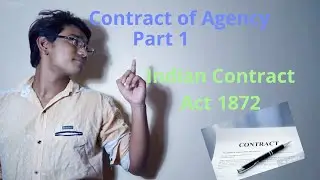 Contract of Agency(part 1)\Indian Contract Act 1872\Upto creation of agency