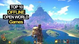 Top 10 OFFline OPEN WORLD Games for Android & iOS 2019