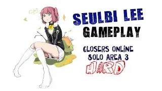 Closers Online Korea - Seulbi (Area 3 Dungeon Hard Solo)