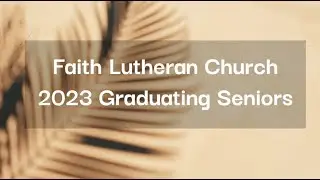 Faith Lutheran Church 2023 Graduating Seniors