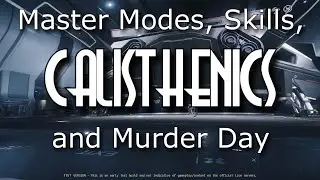 Star Citizen: Master Modes, Skills, Calisthenics and Murder Day