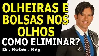 Dr. Rey - Olheiras e bolsas nos olhos - como eliminar?