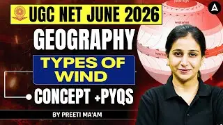 UGC NET Geography | UGC NET Geography Types Of Wind | UGC NET Geography PYQ By Preeti Mam