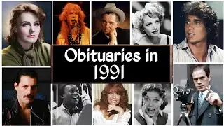 Obituaries in 1991: Remembering the Most Notable Figures We Lost in 1991
