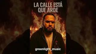 La Calle Esta Que Alde -Greenlight_Music 