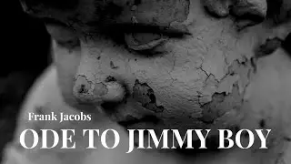 Ode to Jimmy Boy (2023): Music for the Living and the Dead.
