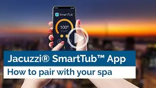 How to pair the Jacuzzi&reg; SmartTub&trade; App