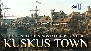 Suikoden II &ndash; Kuskus Town Theme 🎶 | 1 Hour Nostalgic RPG Music (PS1 OST)