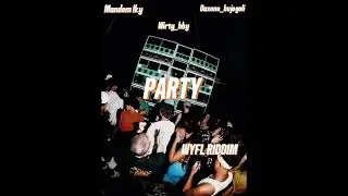Mandem Iky_Daxone bujogoli_Wirty baby,Dj Mac. Party WYFL RIDDIM (Official Audio)