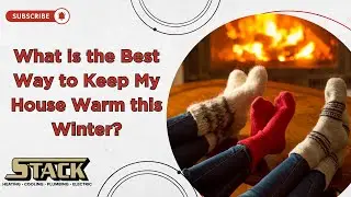 What is the Best Way to Keep My House Warm this Winter