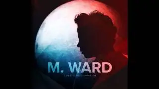 M. Ward - A Wasteland Companion
