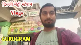 Delhi Metro Station Vlogs // Sikander pur Metro Station Vlogs // Active Kamal Vlogs