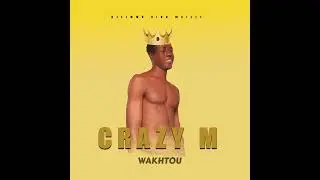 CRAZY M WAKHTOU