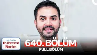 En Hamarat Benim 640. Bölüm