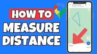 How to Measure Distance on Google Maps on Android 2023 - Complete Guide