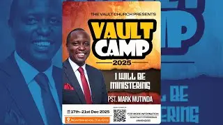 VAULT CAMP DAY 1 || SESSION 2|| PST MARK MUTINDA