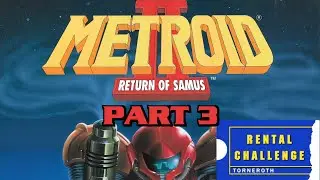 Rental Challenge | Another Metroid 2 Remake  (PC) | Series 2 | Game # 2 | Day 3