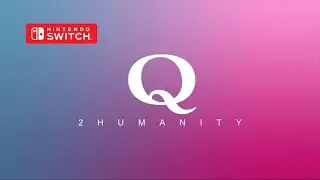 Q2 HUMANITY Gameplay Nintendo Switch
