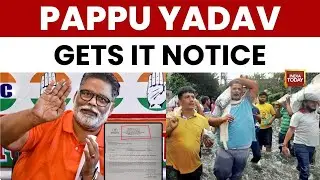 Pappu Yadav Faces IT Notice Over Flood Relief Cash, Sparks Political Row in Bihar | India Today