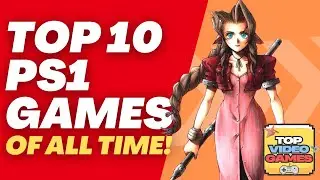 Top 10 PS1 Games of All Time &ndash; The Greatest PlayStation Classics!