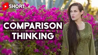 Comparison Thinking - Teal Swan