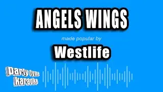 Westlife - Angels Wings (Karaoke Version)