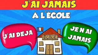 J'ai jamais - édition scolaire - quiz - jeu de la vérité - dira tu la vérité ? dilemme - test - fun