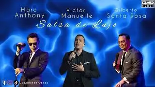 ✨SALSA DE LUJO✨ MARC ANTHONY / VICTOR MANUELLE / GILBERTO SANTA ROSA ✨ DJ EDUARDO OCHOA ✨