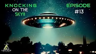 Knocking On The Sky - Episode #13 - White Orb UFO's