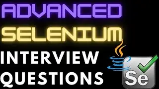 Advanced Selenium Interview Questions || Selenium Interview Questions for Experienced / Freshers