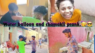 | Gharmi main kiya cousin’s per water balloons 💦 aur chamakli prank .🥳😂
