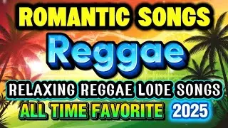 SUNSET REGGAE JAZZ LOVE SONGS 2025 🌅 RELAXING MUSIC MIX 💕 BEST ISLAND REGGAE ROMANCE PLAYLIST