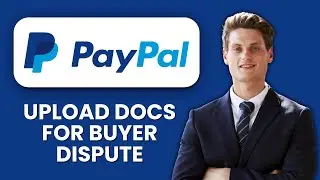 NEW! HOW TO UPLOAD DOCUMENTATION FOR PAYPAL BUYER DISPUTE (2025) | Step-by-Step PayPal Dispute Guide