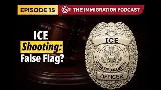 The Immigration Podcast: Episode 15