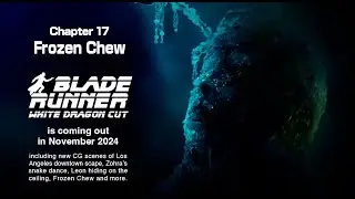 Blade Runner White Dragon Cut | Chapter 17: Frozen Chew