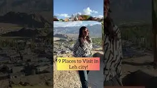 9 Places to visit in Leh!