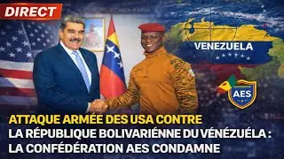 ​🔴 ALERTE : L'AES condamne l'attaque des USA au Venezuela ! 🇧🇫🇻🇪